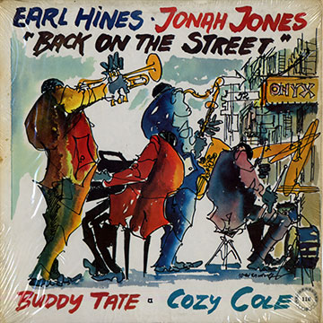 Back on the street,Cozy Cole , Earl Hines , Jonah Jones , Buddy Tate