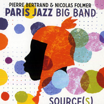 Source(s),Pierre Bertrand , Nicolas Folmer ,  Paris Jazz Big Band