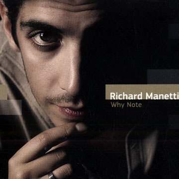 Why note,Richard Manetti