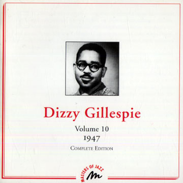 Dizzy Gillespie volume 10  1947,Dizzy Gillespie