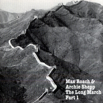 The long march part 1,Max Roach , Archie Shepp