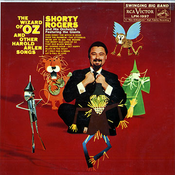 The wizard of oz and other Harold Arlen songs,Shorty Rogers