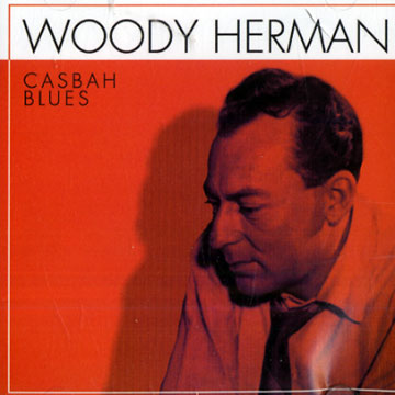 Cashbah blues,Woody Herman