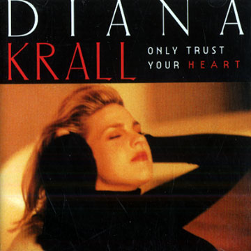 Only trust your heart,Diana Krall