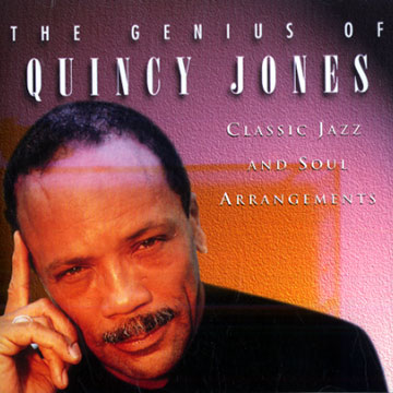 The genious of Quincy Jones,Quincy Jones