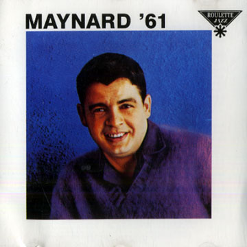 Maynard '61,Maynard Ferguson