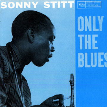 Only the blues,Sonny Stitt