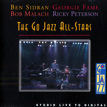 The go jazz All- stars  ,Georgie Fame , Bob Malach , Ricky Peterson , Ben Sidran