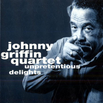 Unpretentious delight,Johnny Griffin