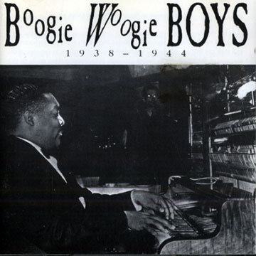 Boogie woogie boys,Albert Ammons , Pete Johnson , Meade Lux Lewis