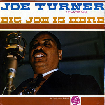 Big joe is here,Big Joe Turner