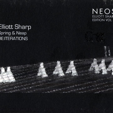 Spring & neap/ re:iterations,Elliott Sharp