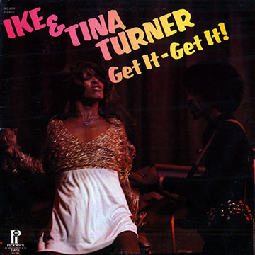 Get it- get it!,Ike Turner , Tina Turner