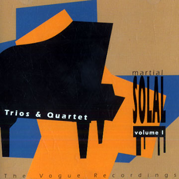 The Vogue Recordings, Vol.I / Trios & Quartet,Martial Solal