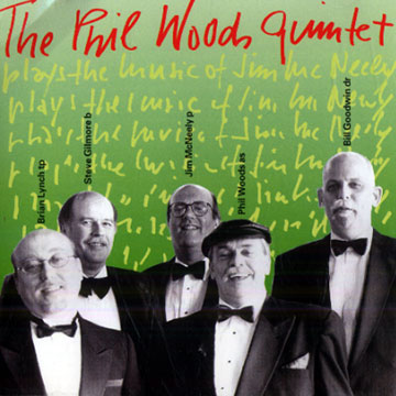 The Phil Woods quintet plays the music of Jim McNeely,Phil Woods