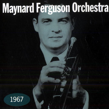 Maynard Ferguson orchestra 1967,Maynard Ferguson