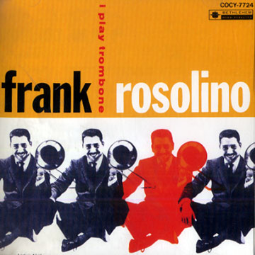 I play trombone,Frank Rosolino