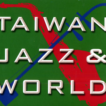 Taiwan Jazz & world,  Afternoon Tree ,   Orbit Folks ,   Sizhukong ,   The Nomads Ensemble