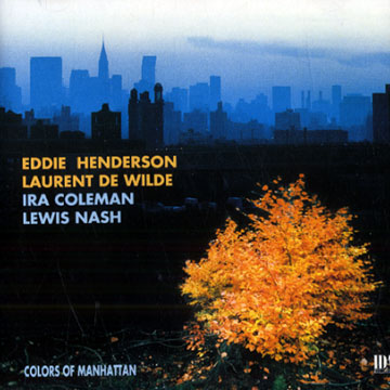Colors of Manhattan,Laurent De Wilde , Eddie Henderson