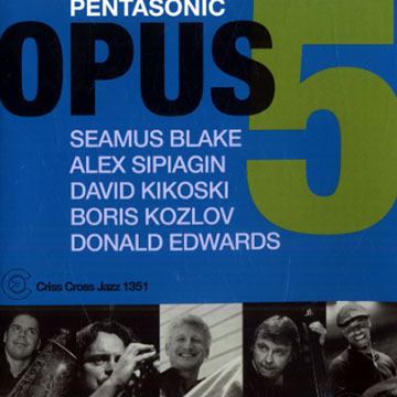 Pentasonic,Seamus Blake , Donald Edwards , David Kikoski , Boris Kozlov , Alex Sipiagin