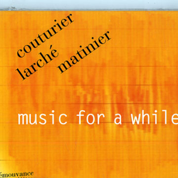 Music for a while,Franois Couturier , Jean Marc Larch , Jean-louis Matinier