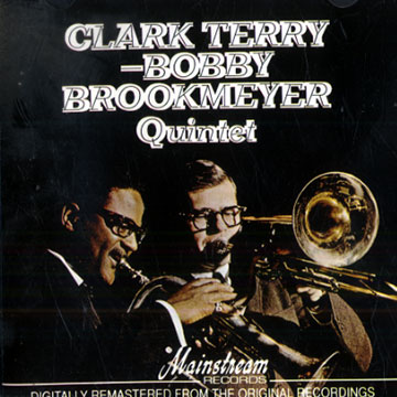 Clark Terry - Bob Brookmeyer quintet,Bob Brookmeyer , Clark Terry