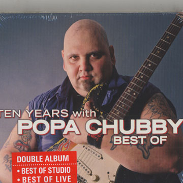 Ten years with,Popa Chubby
