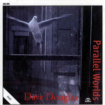 Parallel worlds,Dave Douglas