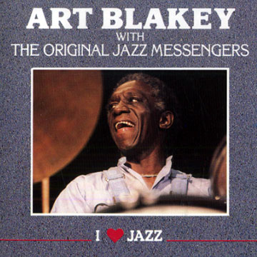 Art Blakey with the original Jazz Messengers,Art Blakey