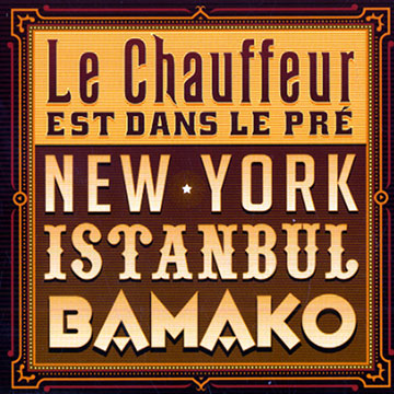 New York/ Istanbul/ Bamako, Le Chauffeur Est Dans Le Pr