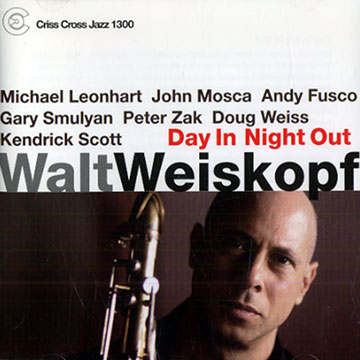 Day in night out,Walt Weiskopf