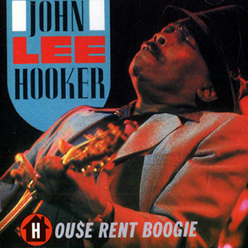 House rent boogie,John Lee Hooker