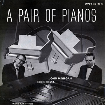 A pair of pianos,Eddie Costa , John Mehegan