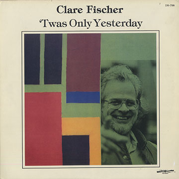 Twas only yesterday,Clare Fischer