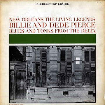 Blues and tonks from the Delta: Billie and Dede Pierce,Billie Pierce , De De Pierce