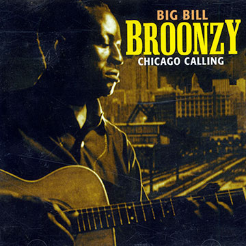 Chicago calling,Big Bill Broonzy
