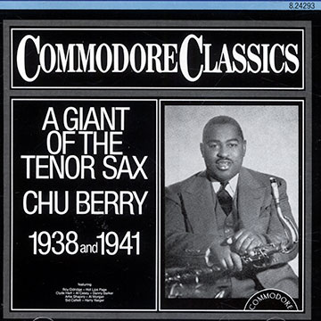 A giant of the tenor sax 1938 and 1941,Chu Berry