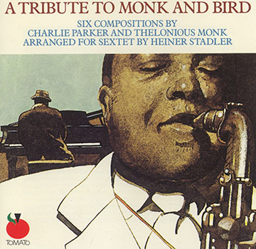 A tribute to Monk and Bird,George Adams , Stanley Cowell , Thad Jones , George Lewis , Lenny White , Reggie Workman