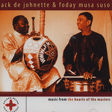 Music from the hearts of the masters,Jack DeJohnette , Foday Musa Suso
