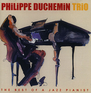The best of a Jazz pianist,Philippe Duchemin