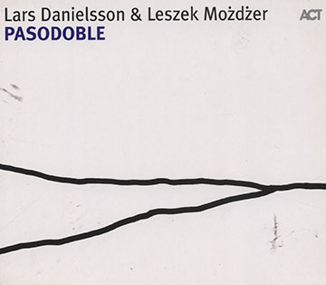 Pasodoble,Lars Danielsson , Leszek Mozdzer