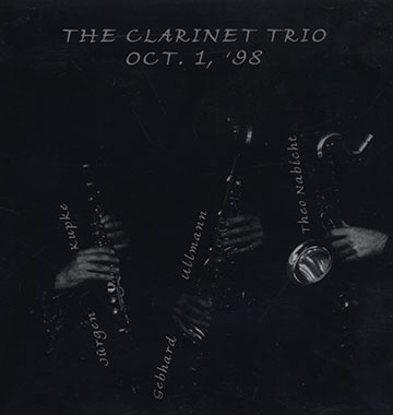 The Clarinet Trio,Jrgen Kupke , Theo Nabicht , Gebhard Ullmann