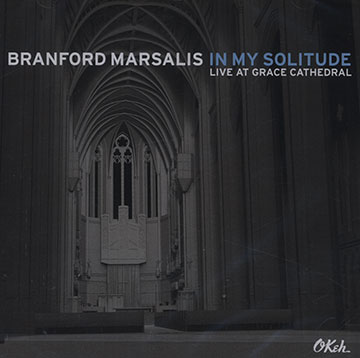 In my solitude,Branford Marsalis