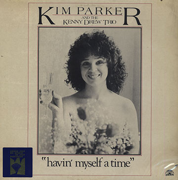 Havin' myself a time,Kenny Drew , Kim Parker