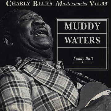 Funky butt,Muddy Waters