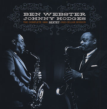 The complete 1960 jazz cellar session,Johnny Hodges , Ben Webster