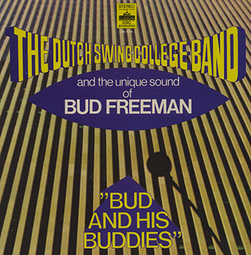 Bud and his Buddies, Dutch Swing College Band , Bud Freeman