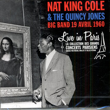 Big Band 19 avril 1960 - Live in Paris,Nat King Cole , Quincy Jones