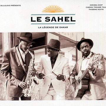 LE SAHEL,Idrissa Diop , Thierno Koite , Cheikh Tidiane Tall