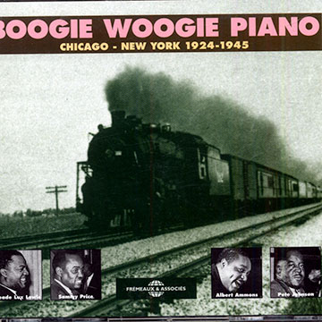 Chicago- New-York 1924-1945/ Boogie woogie piano,Albert Ammons , Jimmy Blythe , Cleo Brown , Bob Call , Lionel Hampton , Meade Lux Lewis , Jay McShann , Pine Top Smith , Jimmy Yancey